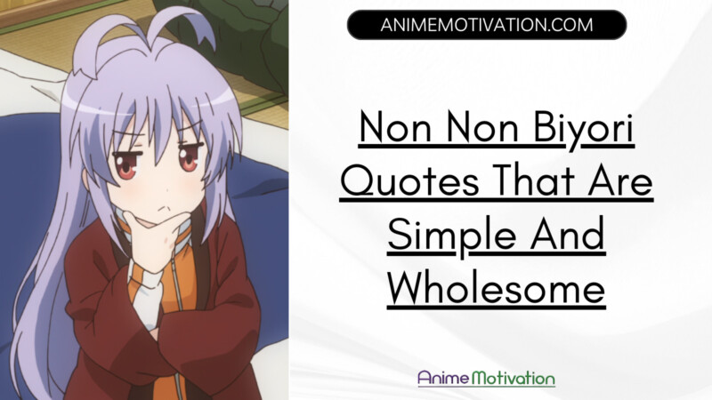 Non Non Biyori Quotes That Are Simple And Wholesome