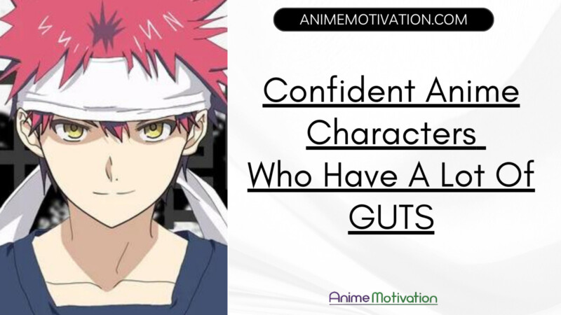Confident Anime Characters Who Have A Lot Of Guts