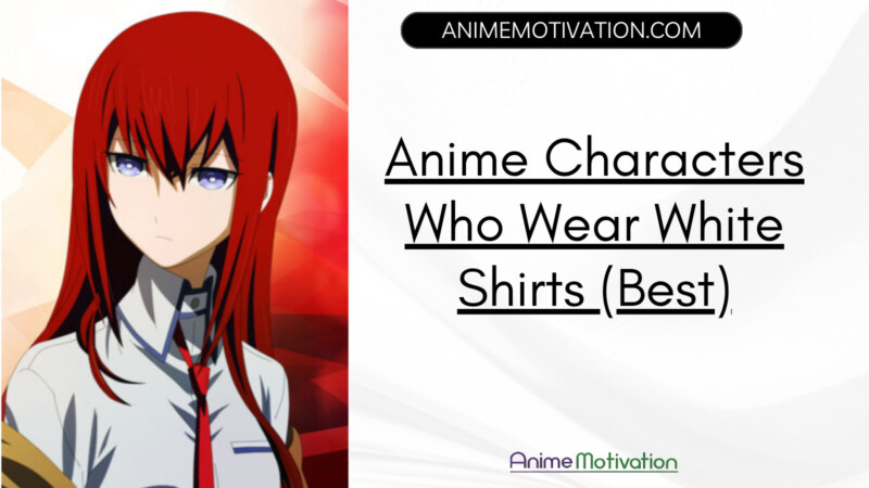 Anime Characters Who Wear White Shirts Best