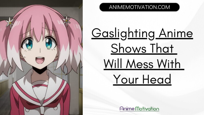 Gaslighting Anime Shows That Will Mess With Your Head