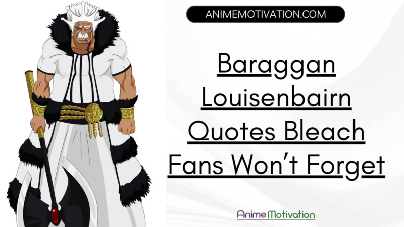 Baraggan Louisenbairn Quotes Bleach Fans Wont Forget