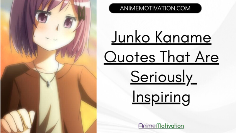 Junko Kaname Quotes That Are Seriously Inspiring