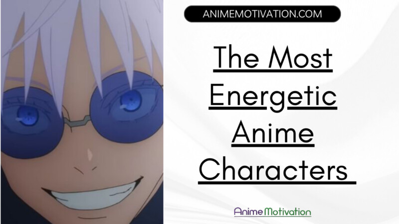 Most Energetic Anime Characters Who Are Magnetic