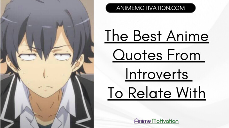 The Best Anime Quotes From Introverts To Relate With