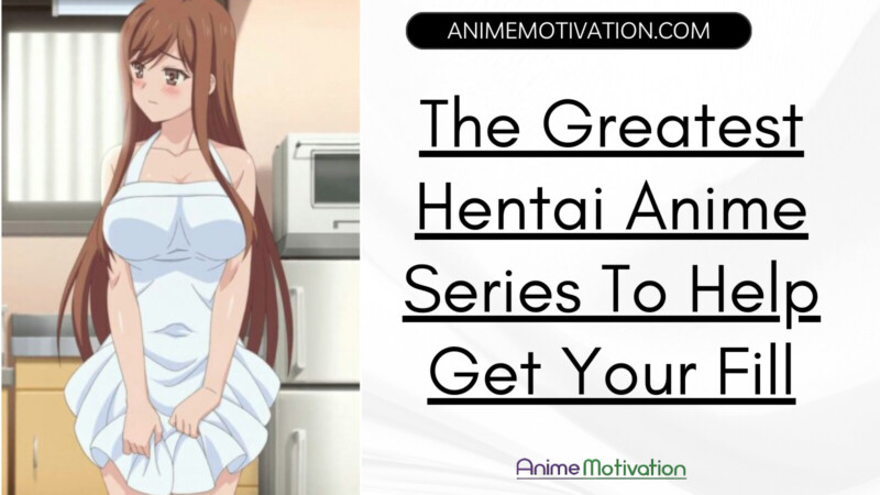 The Greatest Hentai Anime Series To Help Get Your Fill