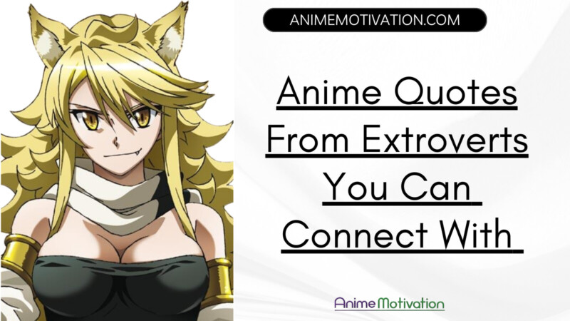 anime Quotes From Extroverts You Can Connect With Recommended