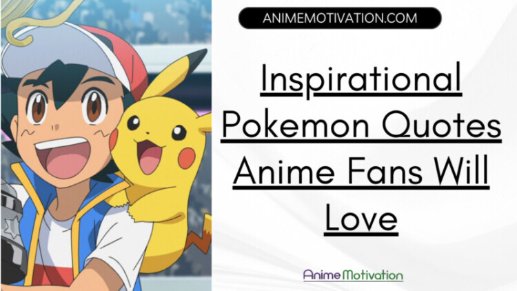 inspirational Pokemon Quotes Anime Fans Will Love scaled