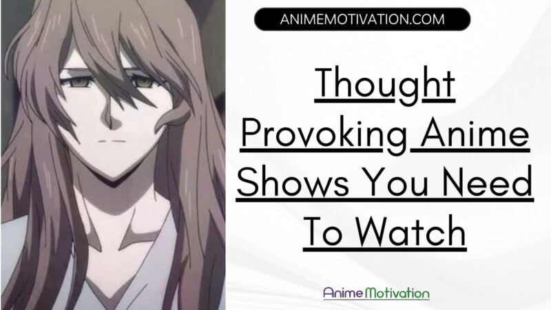 thought Provoking Anime Shows You Need To Watch