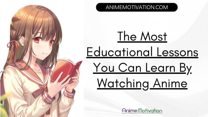 Educational Lessons You Can Learn By Watching Anime