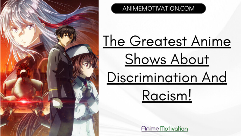 Greatest Anime About Discrimination
