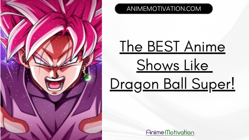 If You Love Dragon Ball Super You Might Fall In Love With These Anime Shows