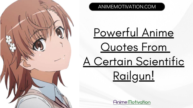 Powerful Anime Quotes From A Certain Scientific Railgun