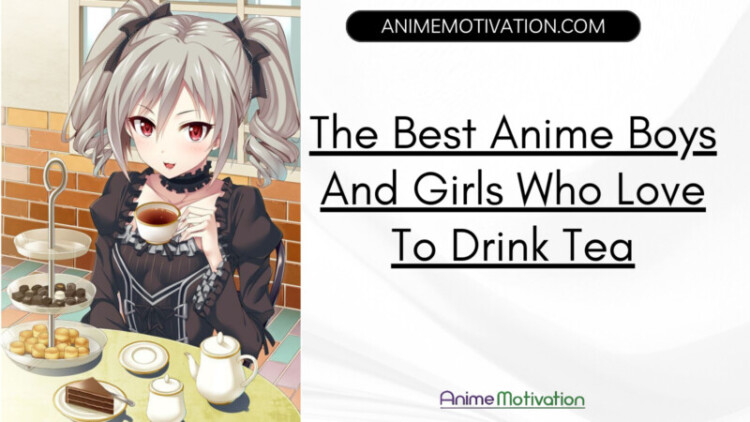 The Best Anime Boys And Girls Who Love To Drink Tea scaled