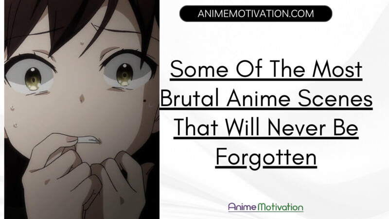 The Most Brutal Anime Scenes That Will Never Be Forgotten