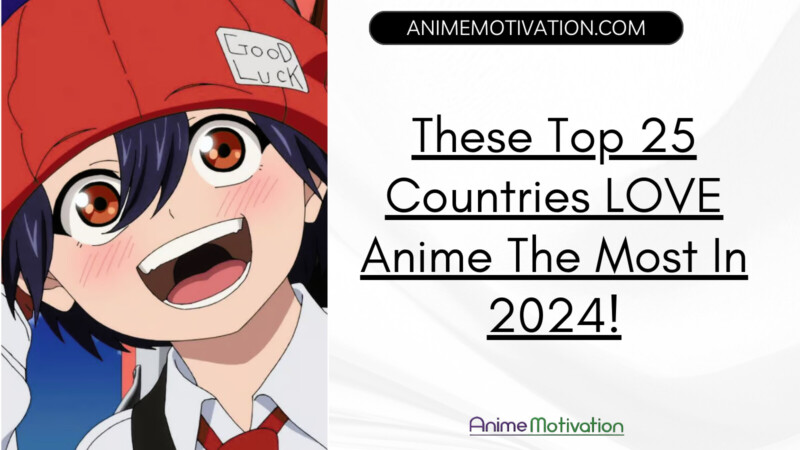 These Top 25 Countries LOVE Anime The Most In 2024