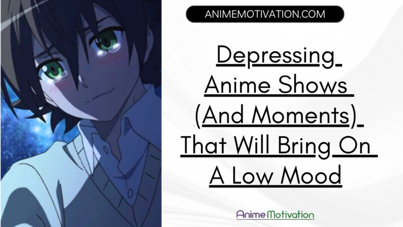 depressing Anime Shows And Moments That Will Bring On A Low Mood