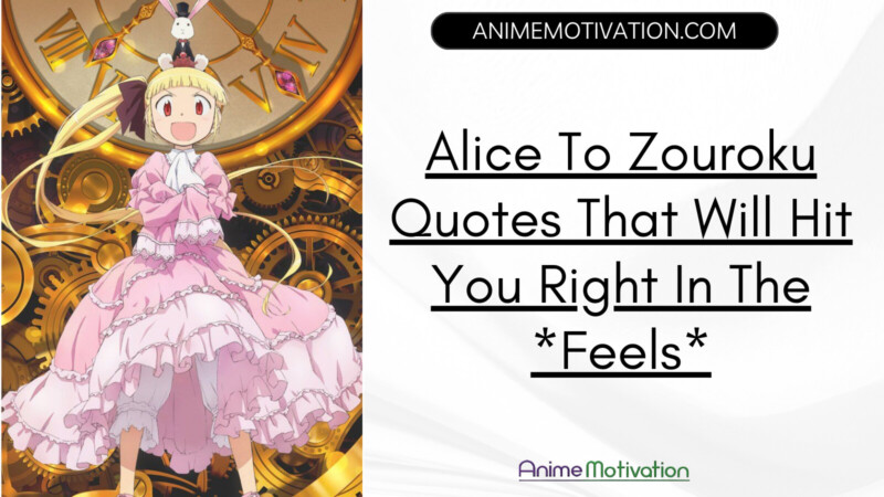 Alice To Zouroku Quotes That Will Hit You Right In The Feels