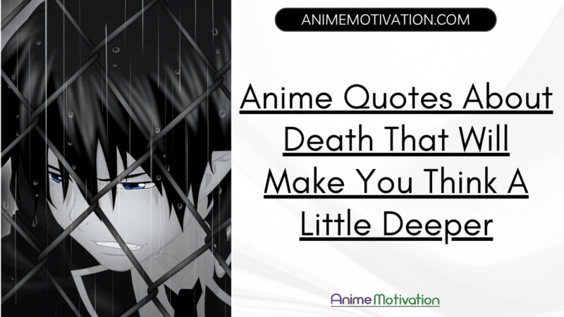 Anime Quotes About Death That Will Make You Think A Little Deeper