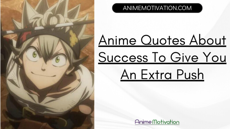 Anime Quotes About Success To Give You An Extra Push