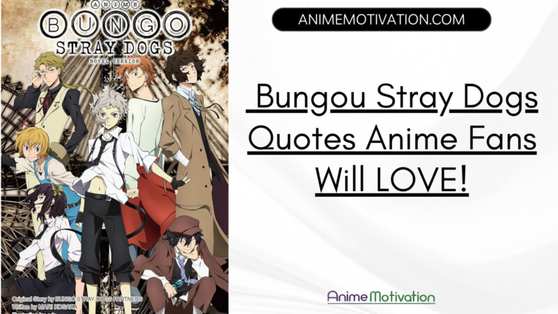 Bungou Stray Dogs Quotes Anime Fans Will LOVE