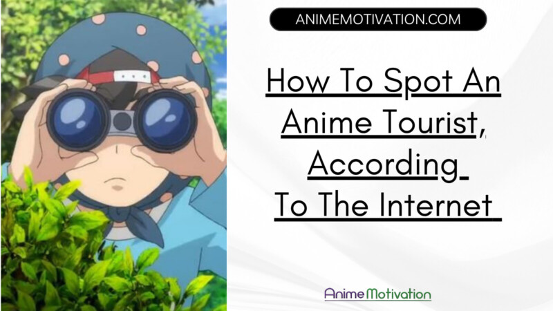 How To Spot An Anime Tourist According To The Internet And Why The Term | https://animemotivation.com/how-to-spot-an-anime-tourist/