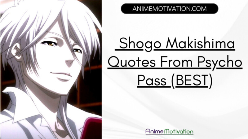 Shogo Makishima Quotes From Psycho Pass BEST