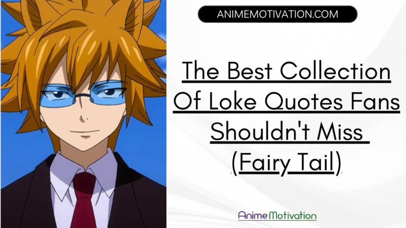The Best Collection Of Loke Quotes Fans Shouldnt Miss Fairy Tail