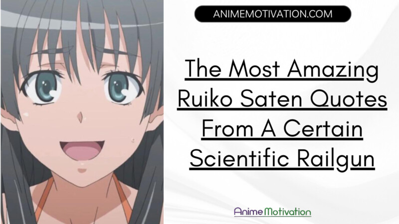 The Most Amazing Ruiko Saten Quotes From A Certain Scientific Railgun