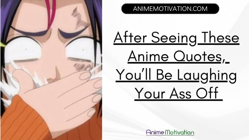 after Seeing These Anime Quotes Youll Be Laughing Your Ass Off Like A Maniac