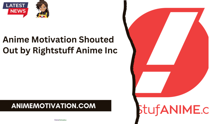 Anime Motivation Shouted Out By Rightstuff Anime Inc