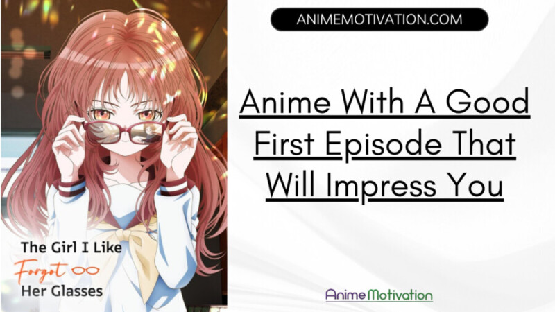 Anime With A Good First Episode That Will Impress You