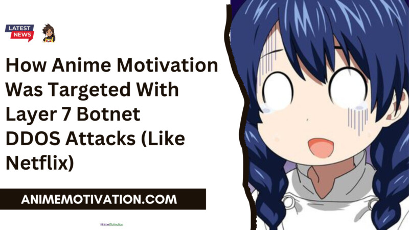 How Anime Motivation Was Targeted With Layer 7 Botnet Ddos Attacks (3)