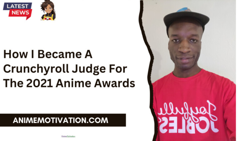 How I Became A Crunchyroll Judge For The 2021 Anime Awards