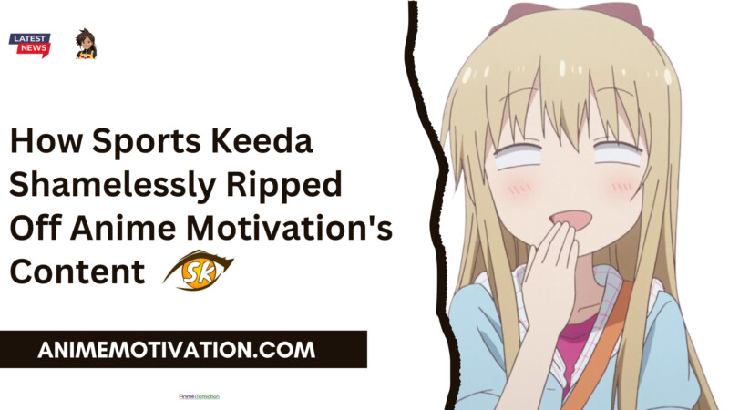 How Sports Keeda Shamelessly Ripped Off Anime Motivations Content 1