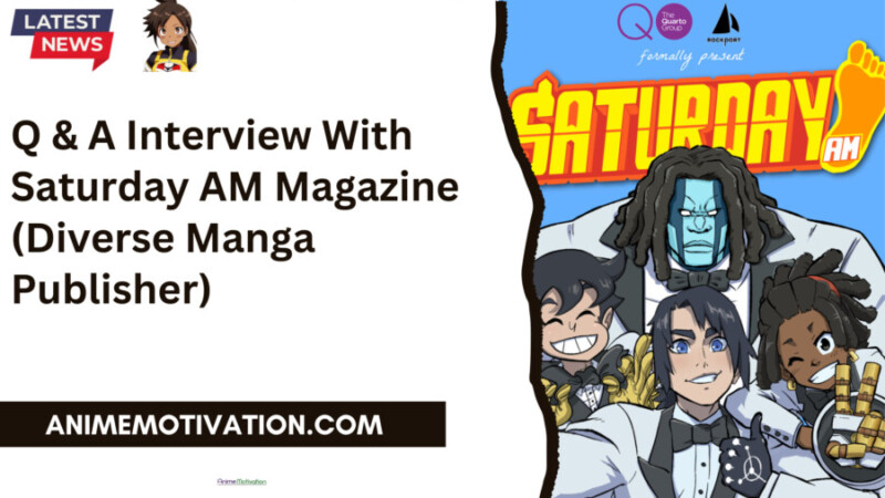 Q & A Interview With Saturday Am Magazine (diverse Manga Publisher) (1)