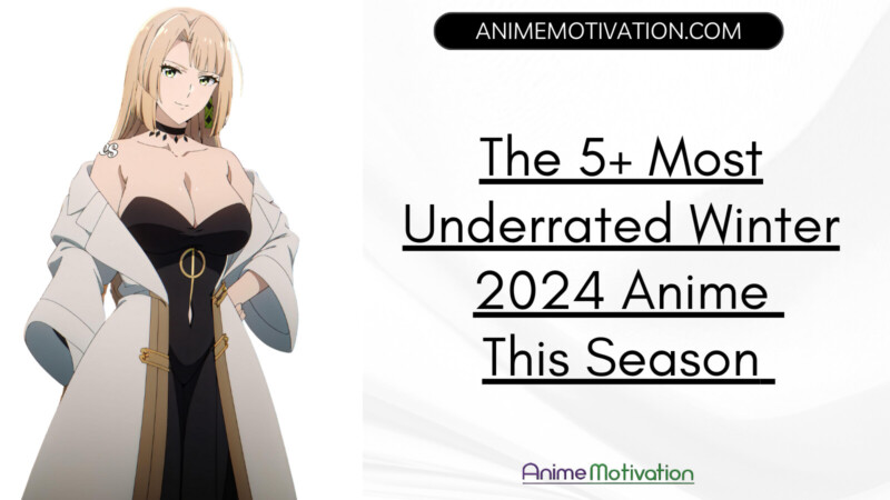 The 5+ Most Underrated Winter 2024 Anime This Season (Recommended)