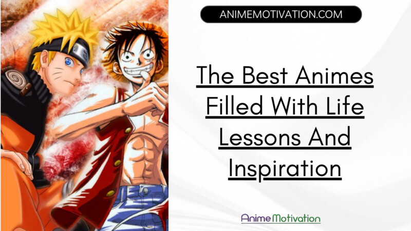 The Best Animes Filled With Life Lessons And Inspiration