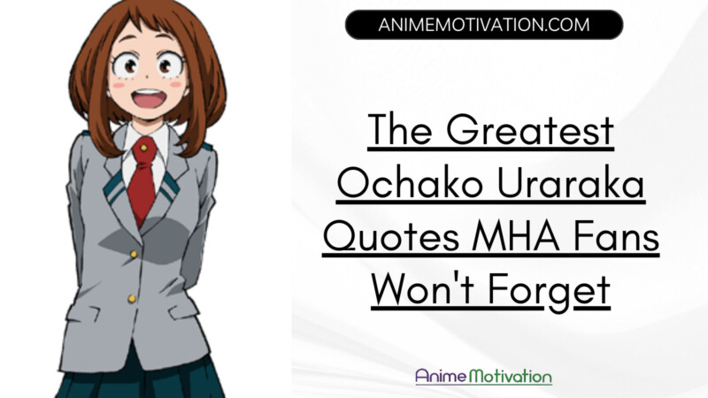 The Greatest Ochako Uraraka Quotes Mha Fans Won't Forget