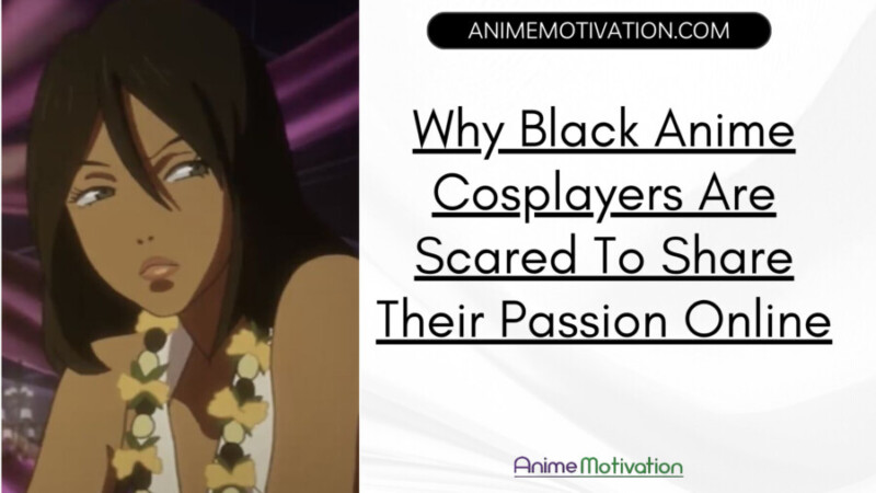 Why Black Anime Cosplayers Are Scared To Share Their Passion Online scaled | https://animemotivation.com/worst-anime-genres-of-all-time/