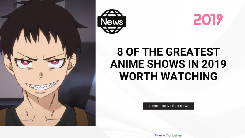 8 Of The Greatest Anime Shows In 2019 Worth Watching