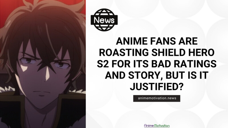 Anime Fans Are Roasting Shield Hero S2 For Its BAD Ratings And Story But Is It Justified | https://animemotivation.com/parents-claim-demon-slayer-too-violent-kids/