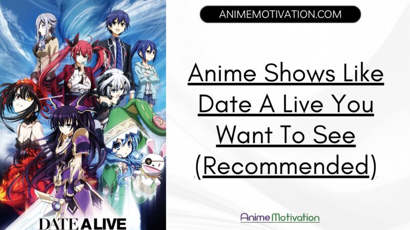Anime Shows Like Date A Live You Want To See (recommended)