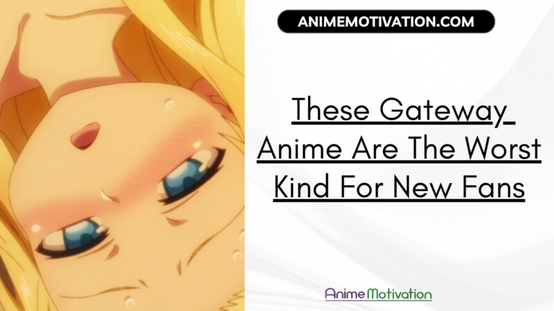 12+ Gateway Anime Of The Worst Kind For New Fans