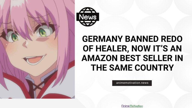 Germany Banned Redo Of Healer Now Its An Amazon Best Seller In The Same Country | https://animemotivation.com/official-pakistani-hand-drawn-anime-the-glassworker-released-july-26th-2024/