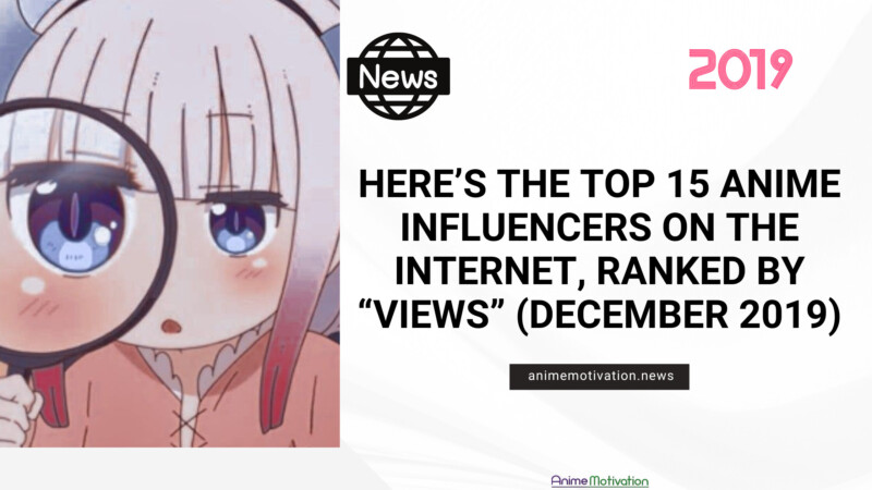 Heres The Top 15 Anime Influencers On The Internet Ranked By Views December 2019 | https://animemotivation.com/anime-industry-growth-since-2004/