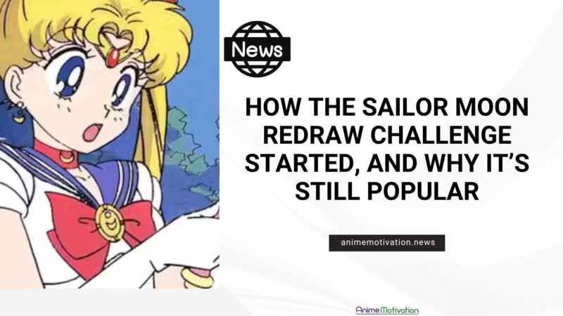 How The Sailor Moon Redraw Challenge Started, And Why It's Still Popular