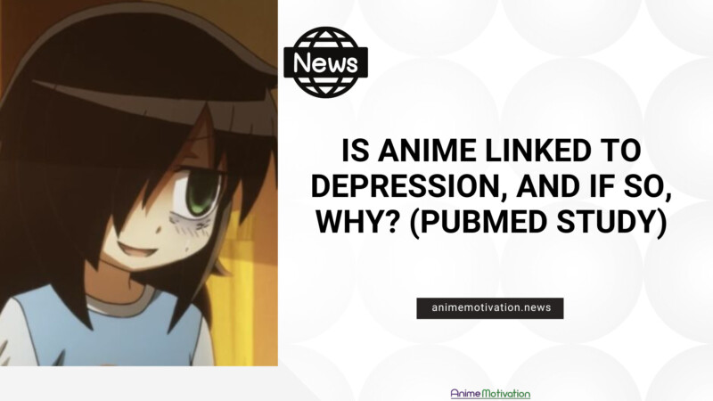 Is Anime Linked To Depression, And If So, Why? (Pubmed Study)