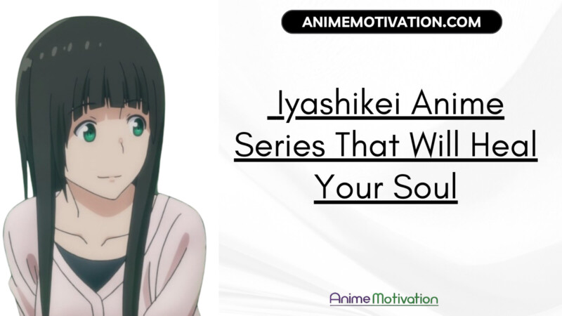 Iyashikei Anime Series That Will Heal Your Soul | https://animemotivation.com/