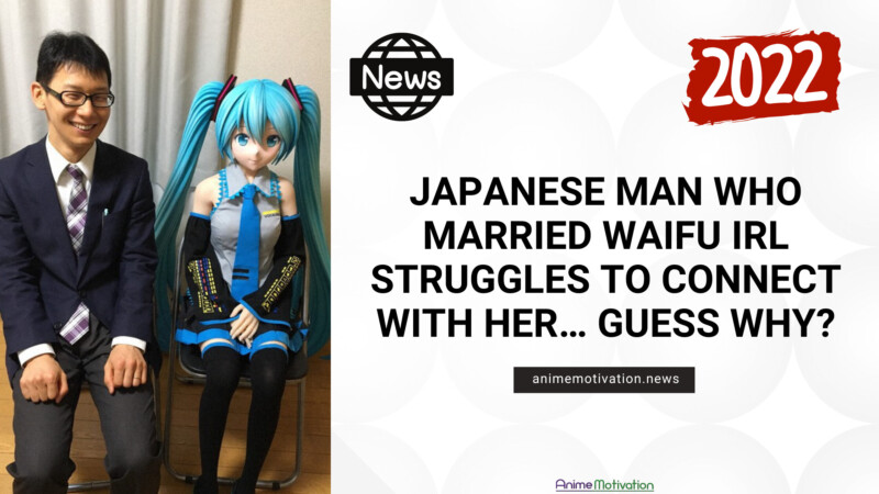 Japanese Man Who Married WAIFU IRL Struggles To Connect With Her... Guess Why?