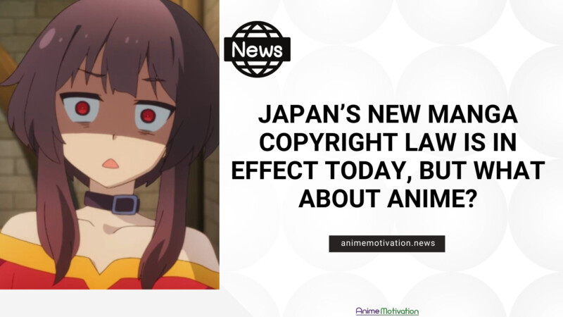 Japan's NEW Manga Copyright Law Is In Effect Today, But What About Anime?
